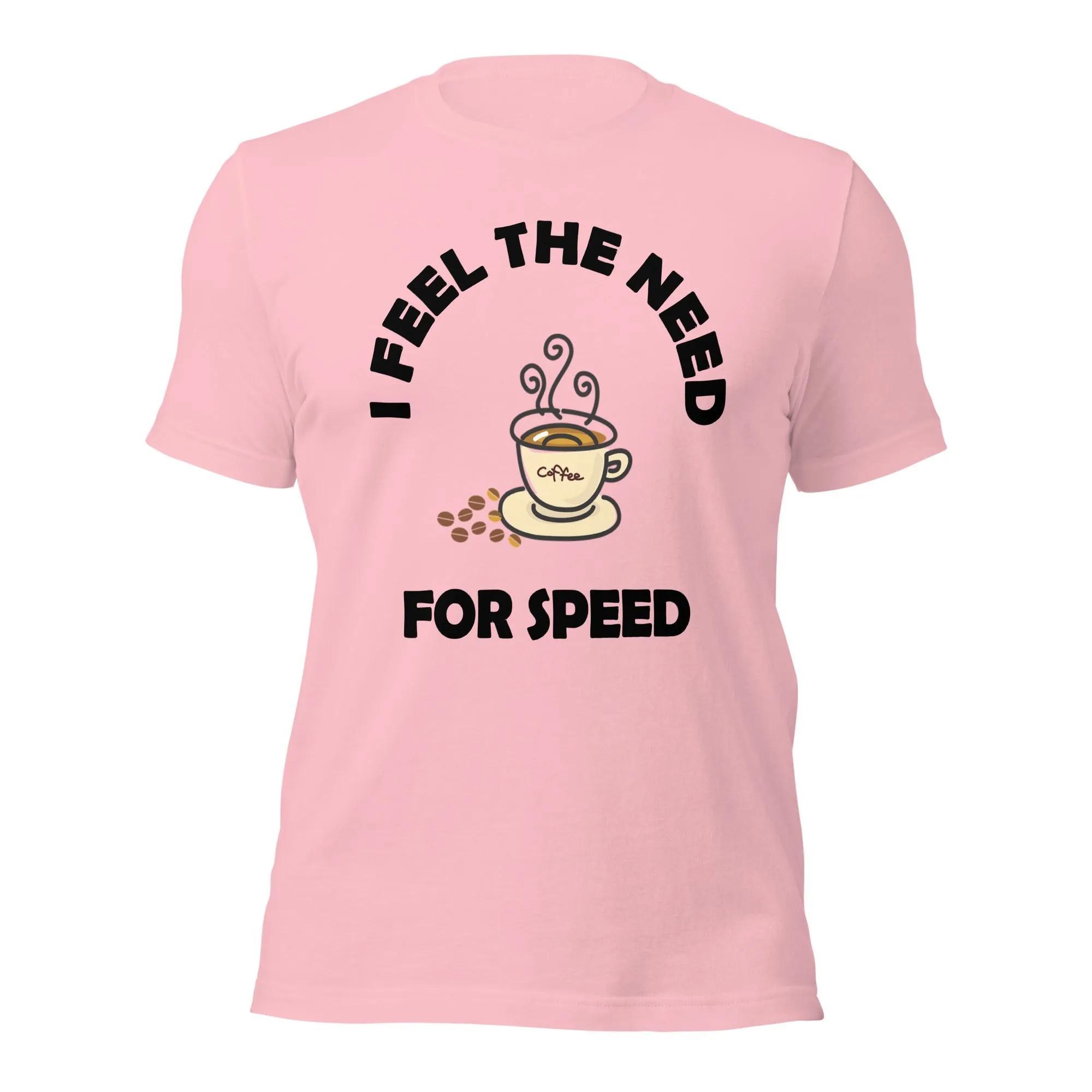 I Feel The Need For Coffee Speed Unisex t-shirt