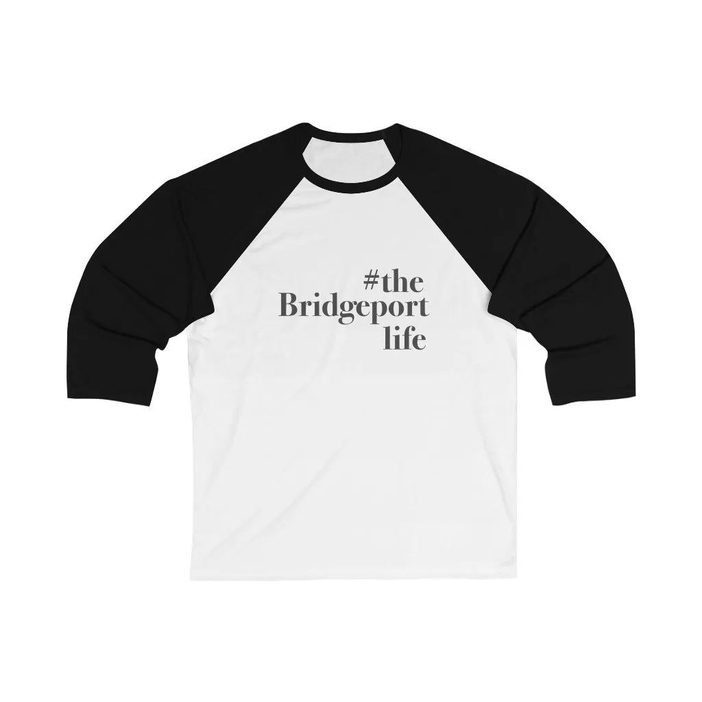 #thebridgeportlife Unisex 3/4 Sleeve Baseball Tee