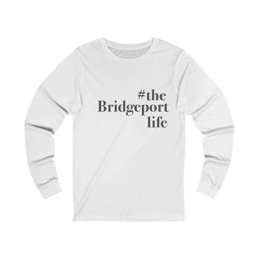 #thebridgeportlife Unisex Jersey Long Sleeve Tee