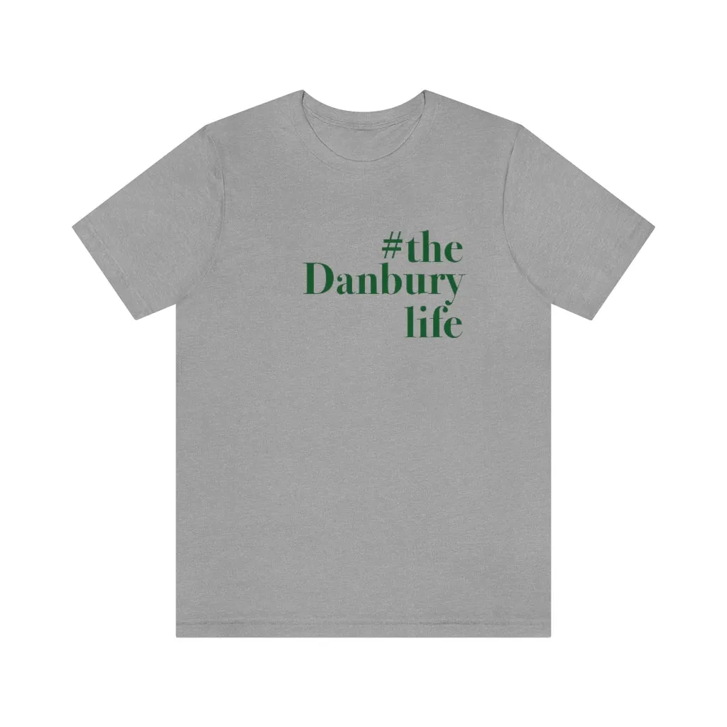 #thedanburylife Unisex Jersey Short Sleeve Tee