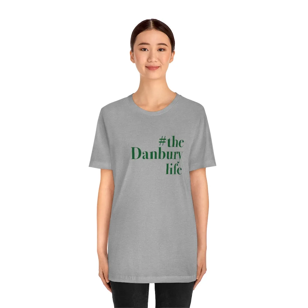 #thedanburylife Unisex Jersey Short Sleeve Tee